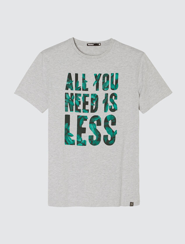 T-shirt à message  "ALL YOU NEED IS LESS"